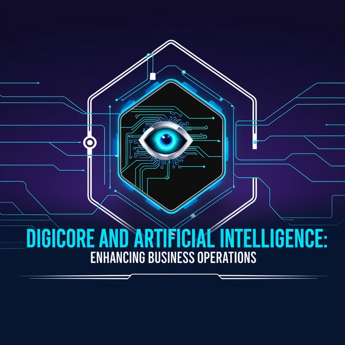 Digicore and Artificial Intelligence: Enhancing Business Operations