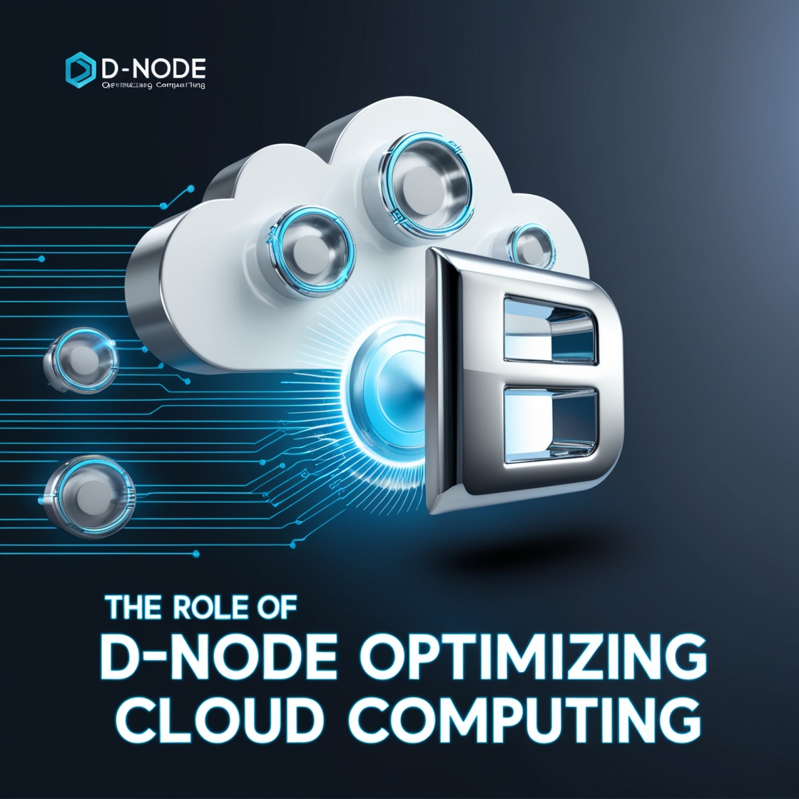 The Role of D-Node in Optimizing Cloud Computing